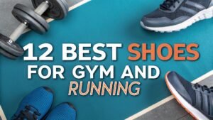 Read more about the article 12 Best Shoes for Gym and Running in 2026