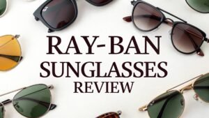 Read more about the article Ray-Ban Sunglasses Review: Is It Worth The Hype?