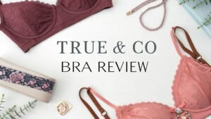 Read more about the article True & Co Bra Review: The Complete Guide