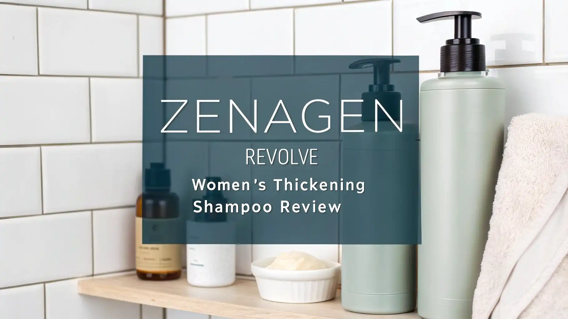 You are currently viewing ZENAGEN Revolve Women’s Thickening Shampoo Review