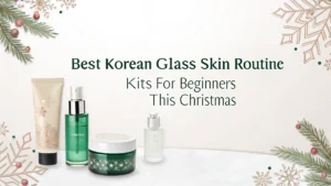 Read more about the article 8 Best Korean Glass Skin Routine Kits for Beginners 2026