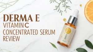 Read more about the article DERMA E Vitamin C Concentrated Serum Review: Does It Really Work?