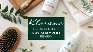 Read more about the article Klorane Ultra Gentle Dry Shampoo Review: The Ultimate Guide