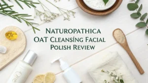 Read more about the article Naturopathica Oat Cleansing Facial Polish Review 2026: The Ultimate Guide