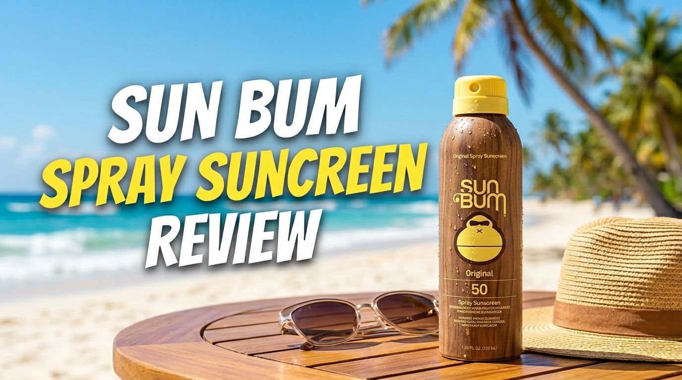 You are currently viewing Sun Bum Spray Sunscreen Review 2026: Is It Worth Buying This Summer?