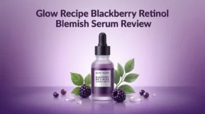 Read more about the article Glow Recipe Blackberry Retinol Blemish Serum Review: Worth It?