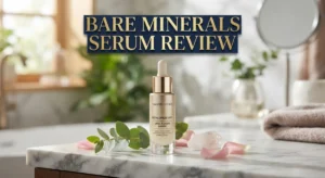 Read more about the article Bare Minerals Serum Review 2026: Complete Guide